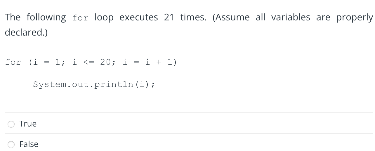 The following for loop executes 2 1 times. (
