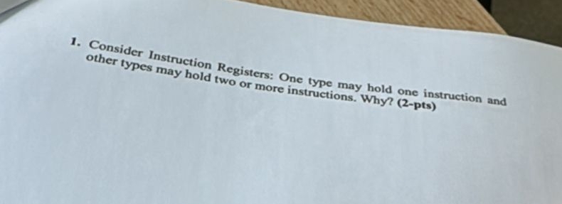 Consider Instruction Registers: One type may hold