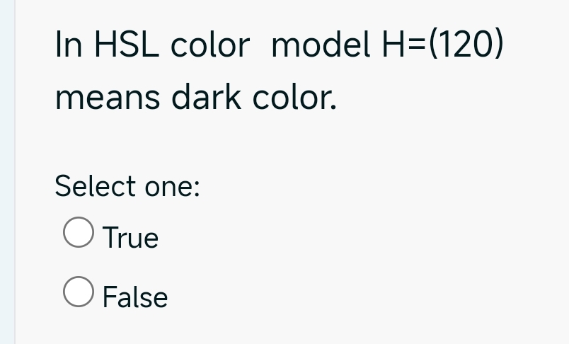 In HSL color model H = ( 1 2 0 ) means dark