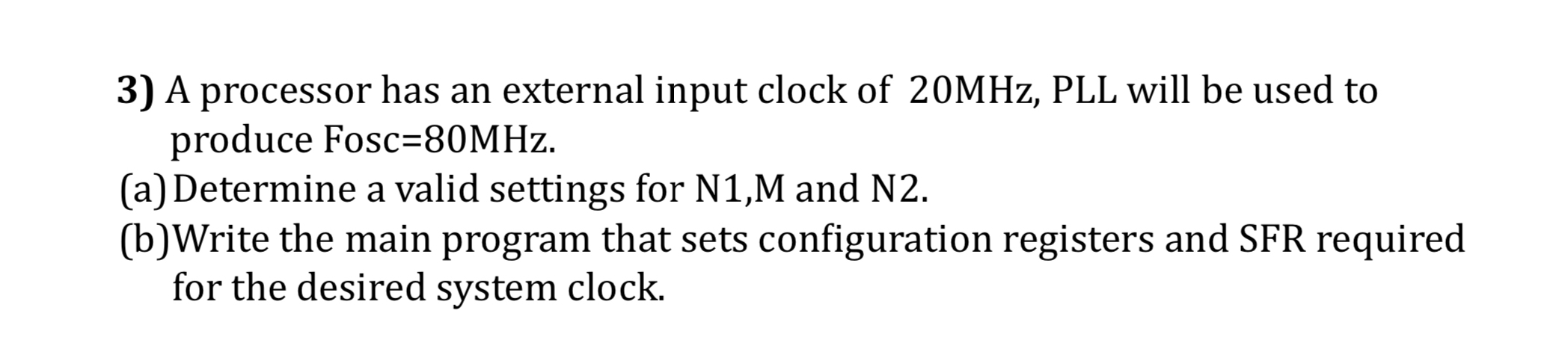 A processor has an external input clock of 2 0