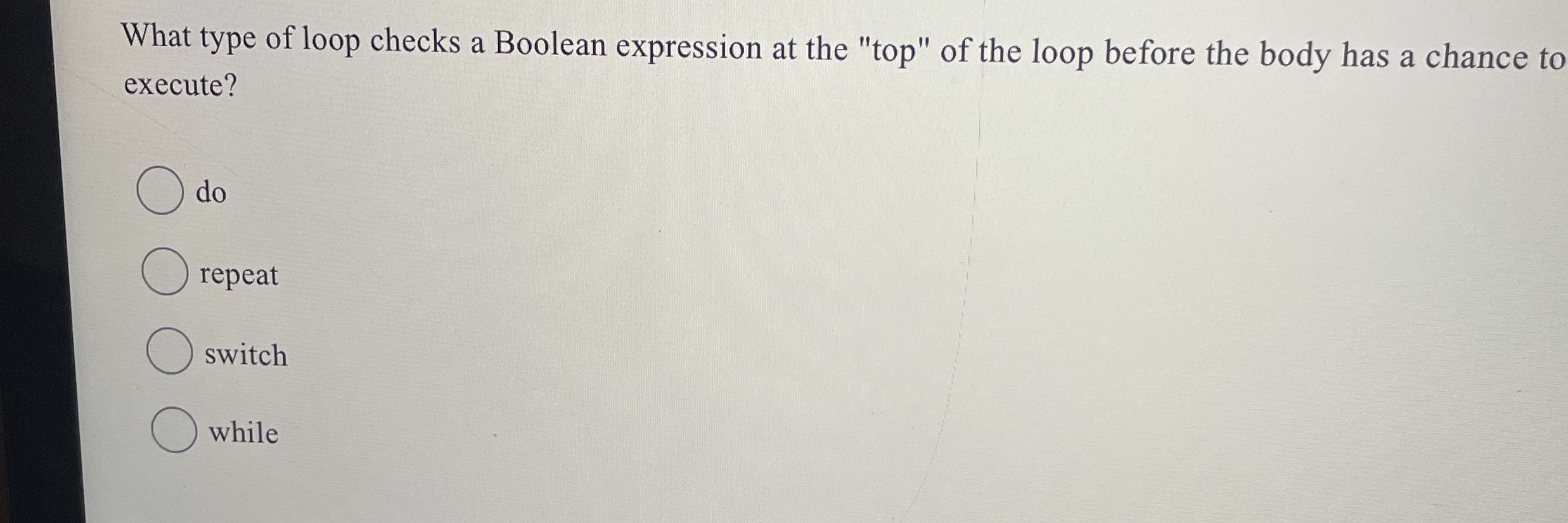 What type of loop checks a Boolean expression at