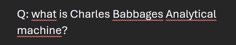 Q: what is Charles Babbages Analytical machine?