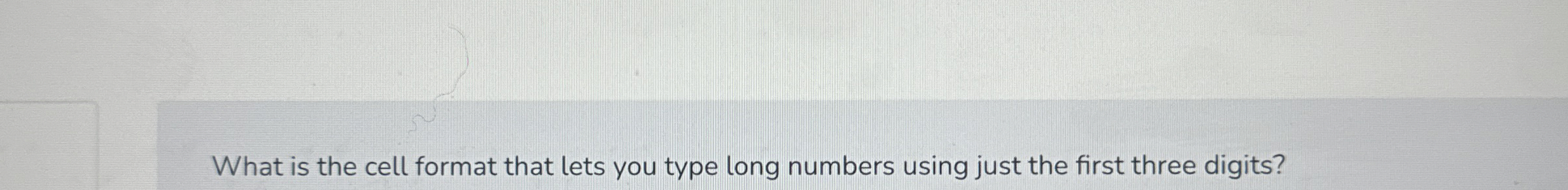What is the cell format that lets you type long