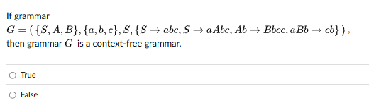 If grammar G = ( { S } , { a , b } , S , { S