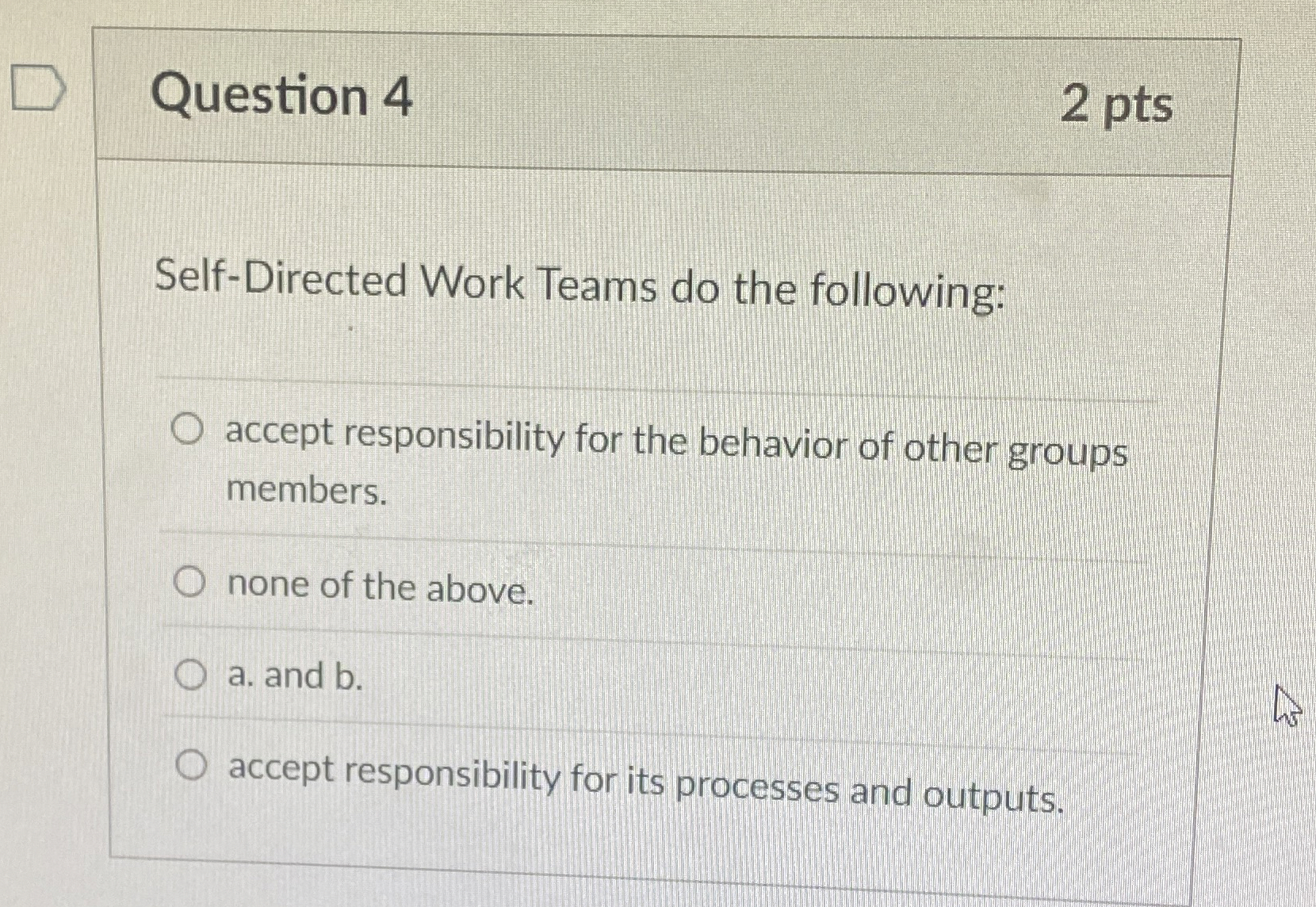 Question 4 Self - Directed Work Teams do the