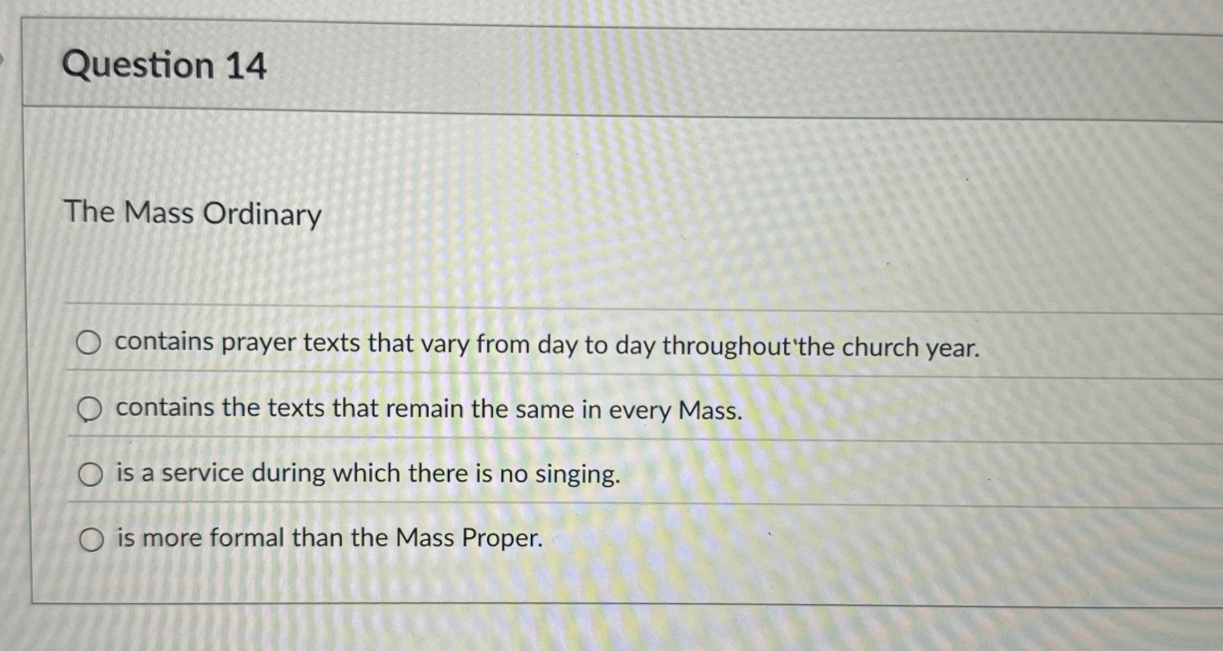 Question 1 4 The Mass Ordinary contains prayer