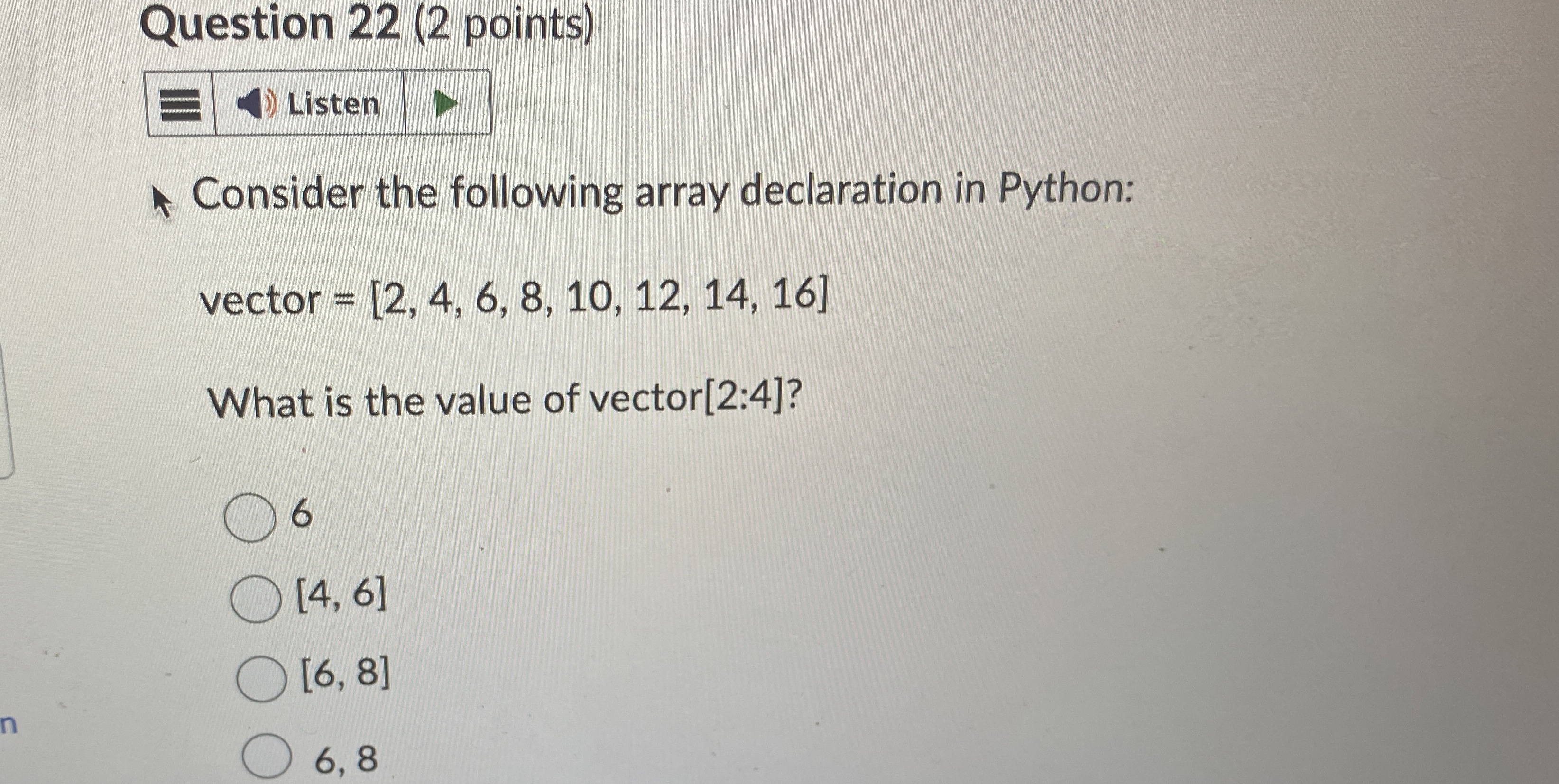 Question 2 2 ( 2 points ) Listen Consider the