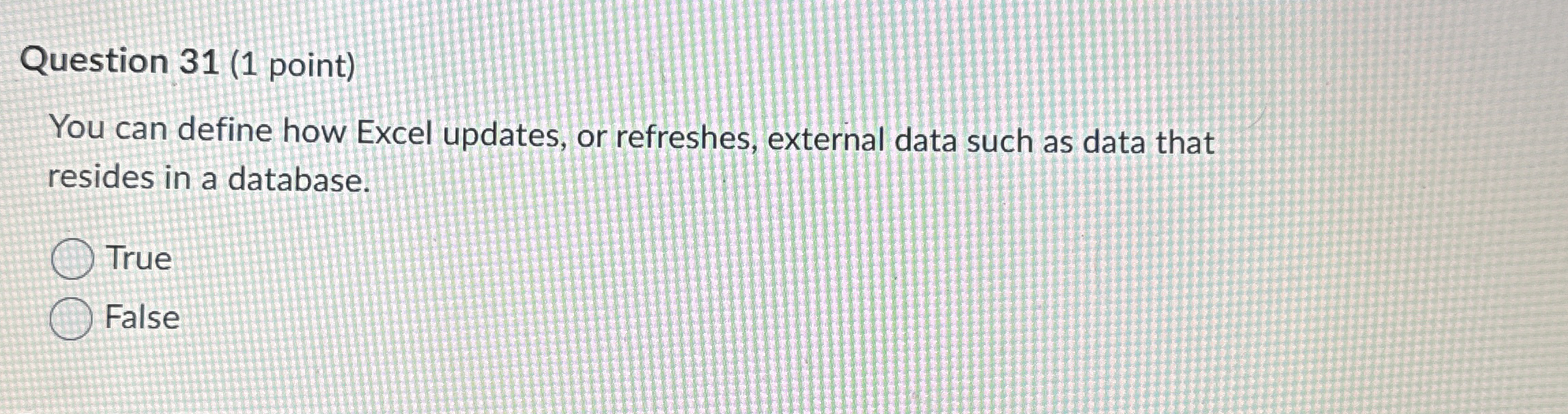 Question 3 1 ( 1 point ) You can define how Excel