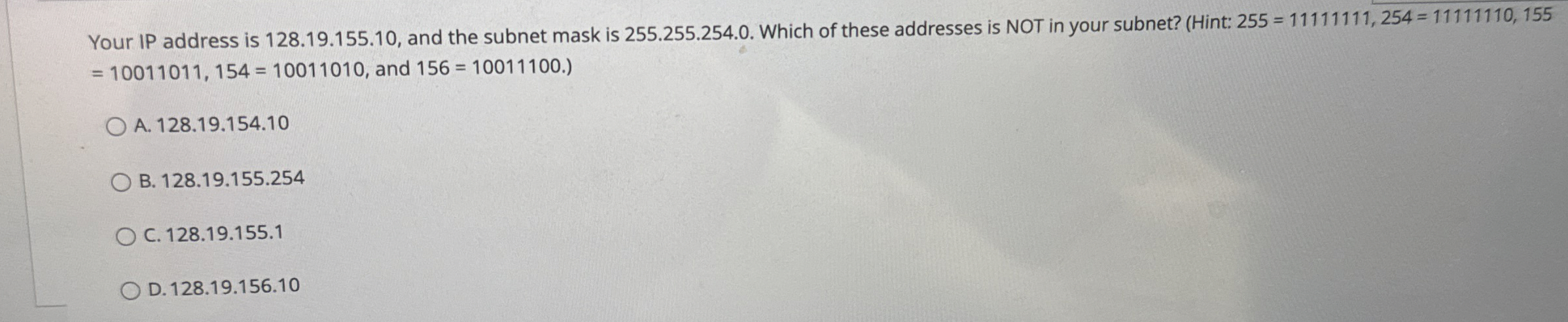 Your IP address is 1 2 8 . 1 9 . 1 5 5 . 1 0 ,