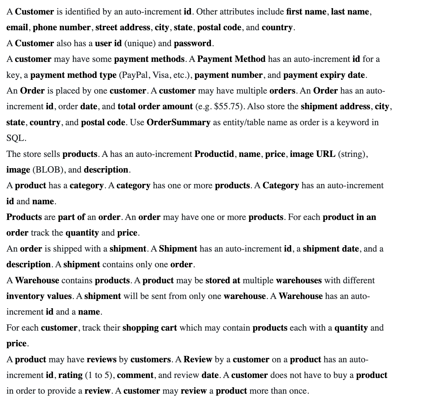 A Customer is identified by an auto - increment