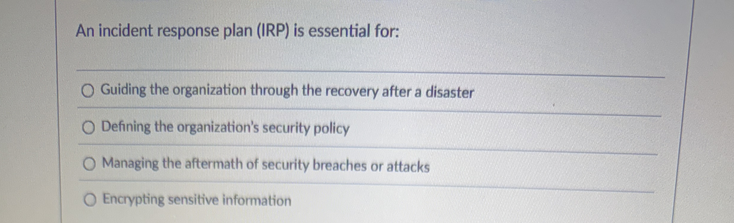 An incident response plan ( IRP ) is essential