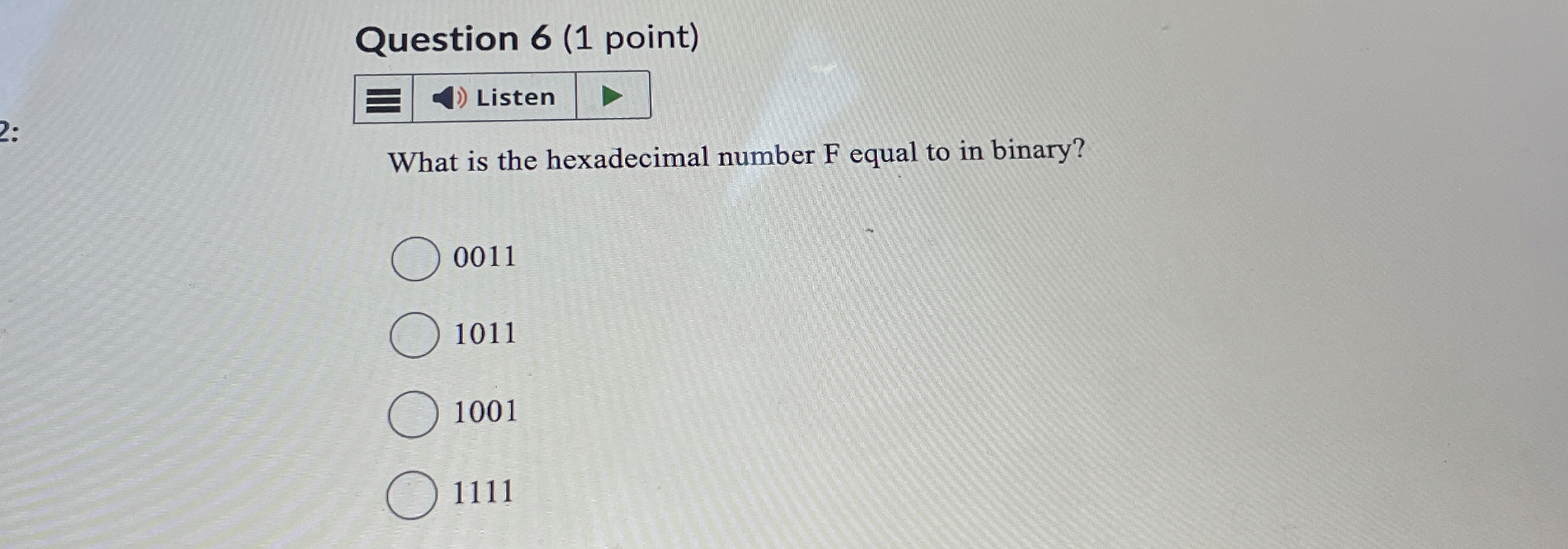 Question 6 ( 1 point ) What is the hexadecimal