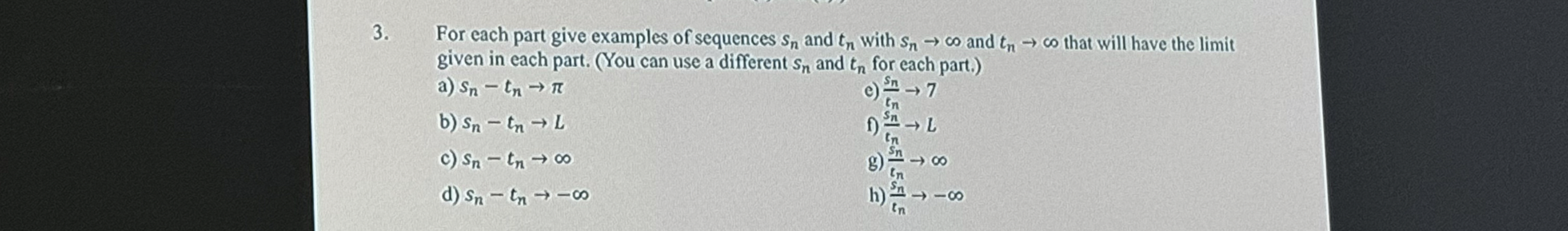 For each part give examples of sequences s n and