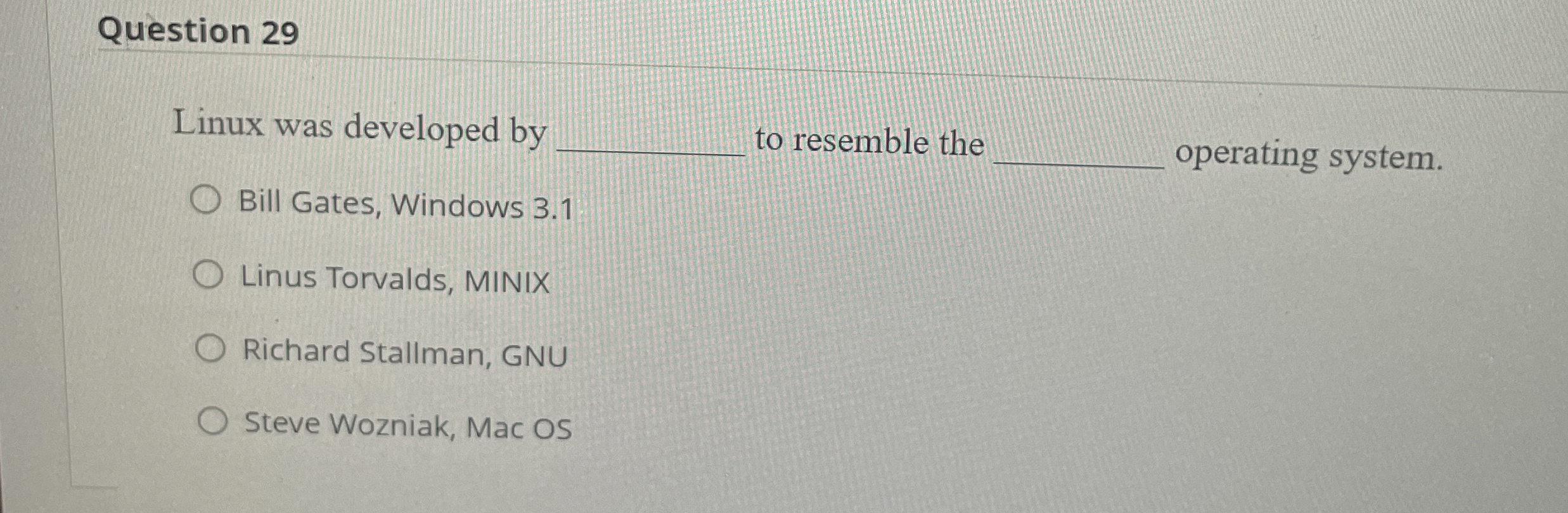 Question 2 9 Linux was developed by to resemble