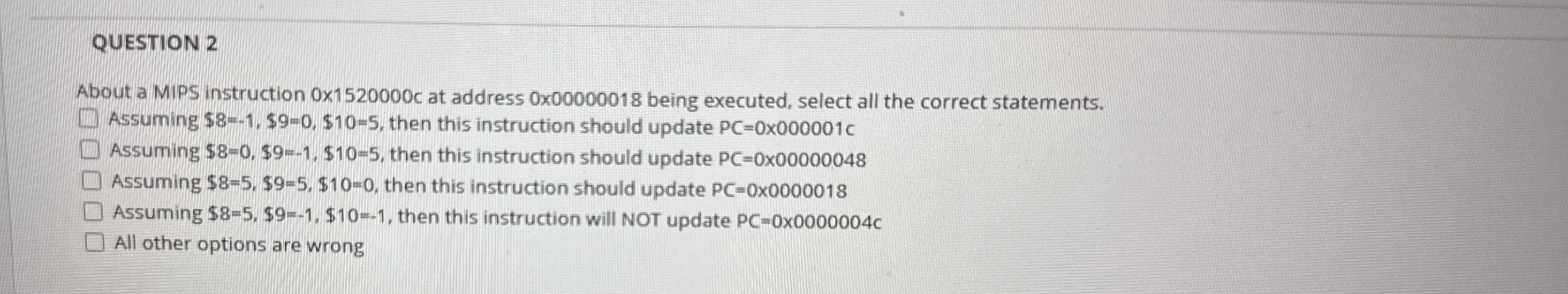 QUESTION 2 About a MIPS instruction 0 1 5 2 0 0 0