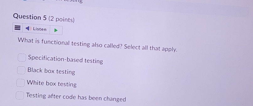Listen What is functional testing also called?