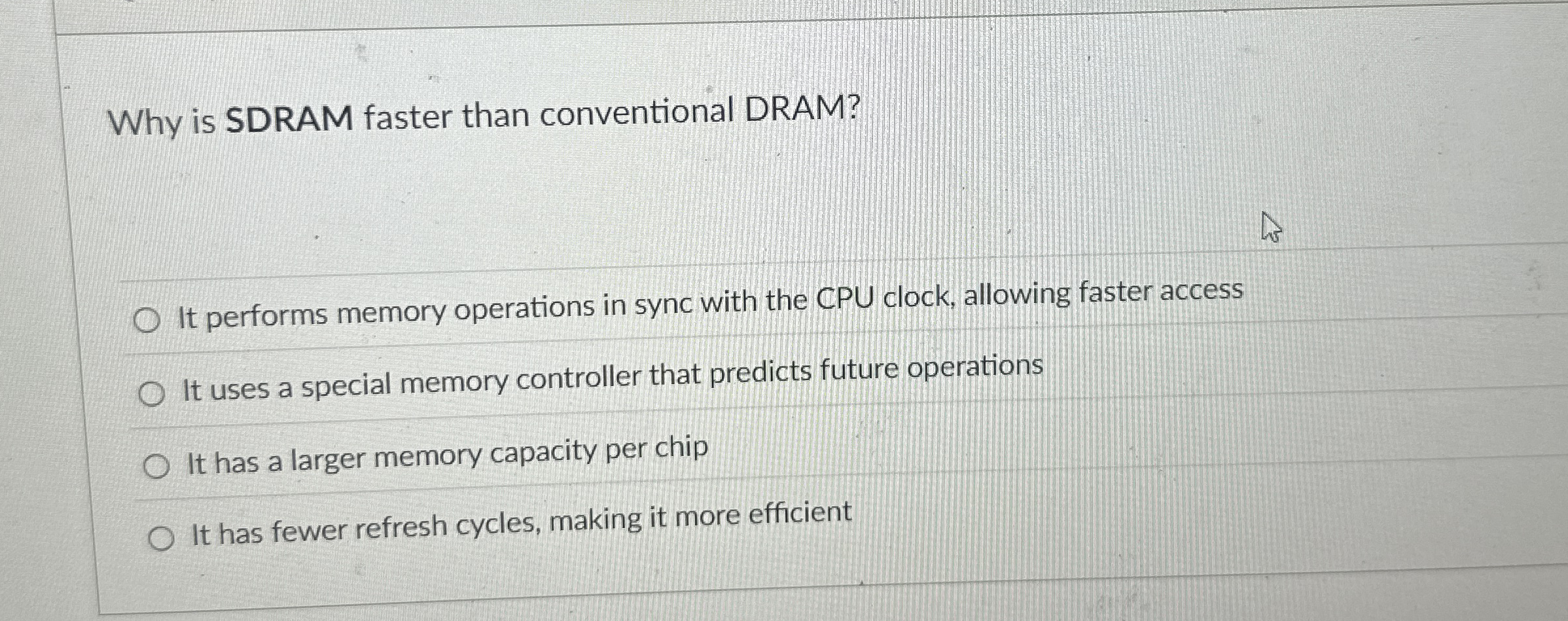 Why is SDRAM faster than conventional DRAM? It