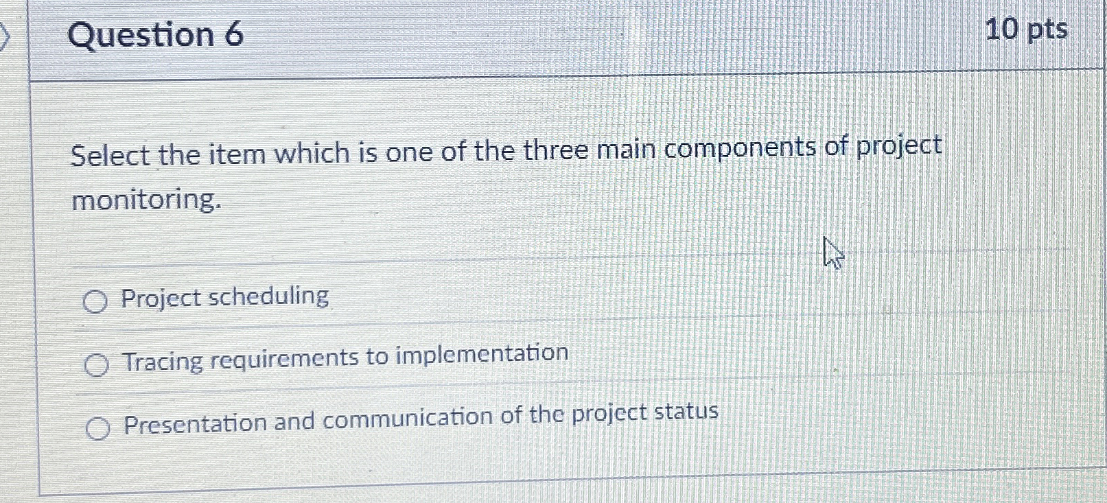 Question 6 Select the item which is one of the