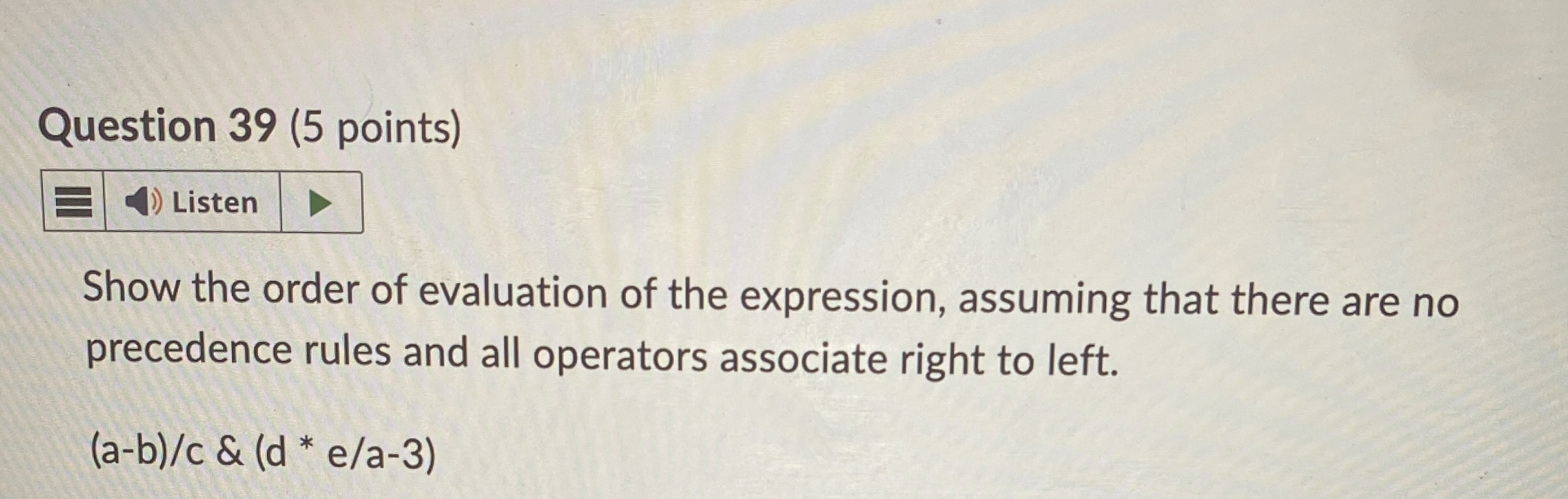 Question 3 9 ( 5 points ) Show the order of