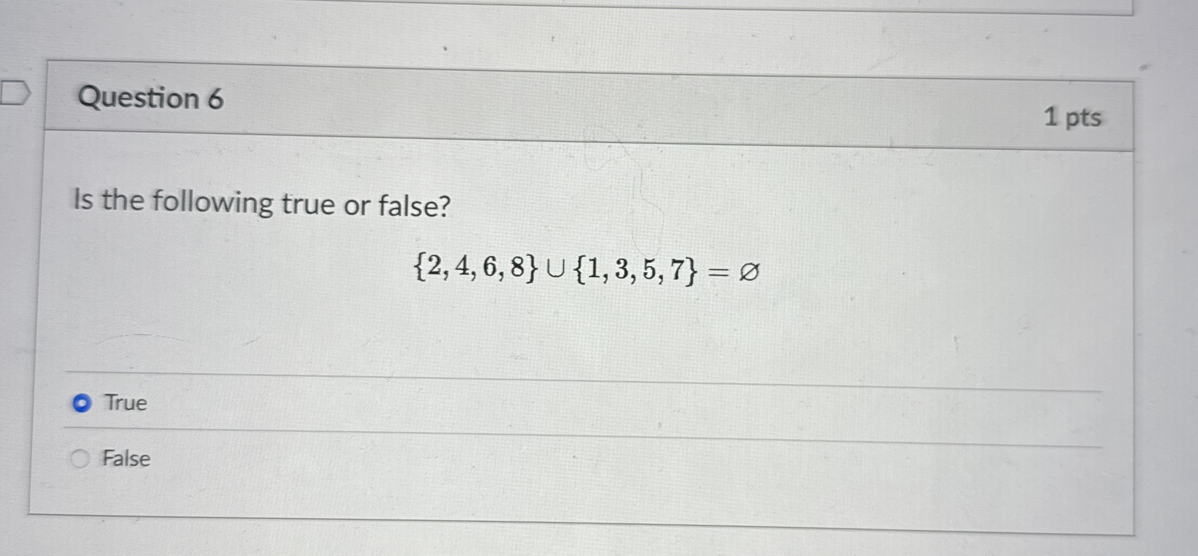 Question 6 1 pts Is the following true or false?