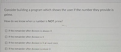 Consider building a program which shows the user
