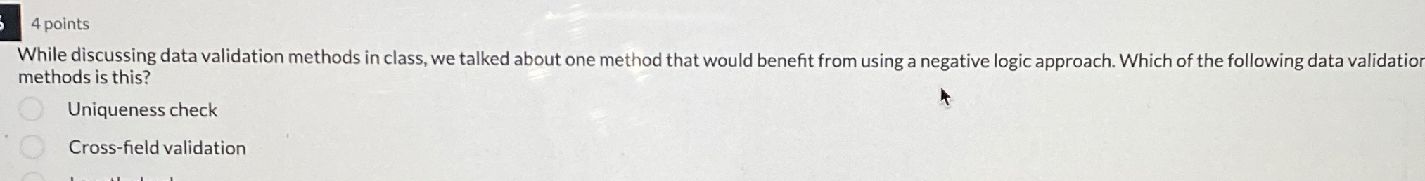 4 points While discussing data validation methods