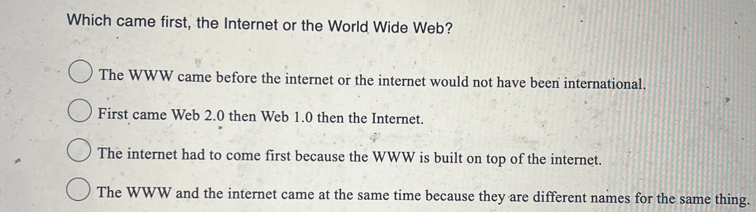 Which came first, the Internet or the World Wide