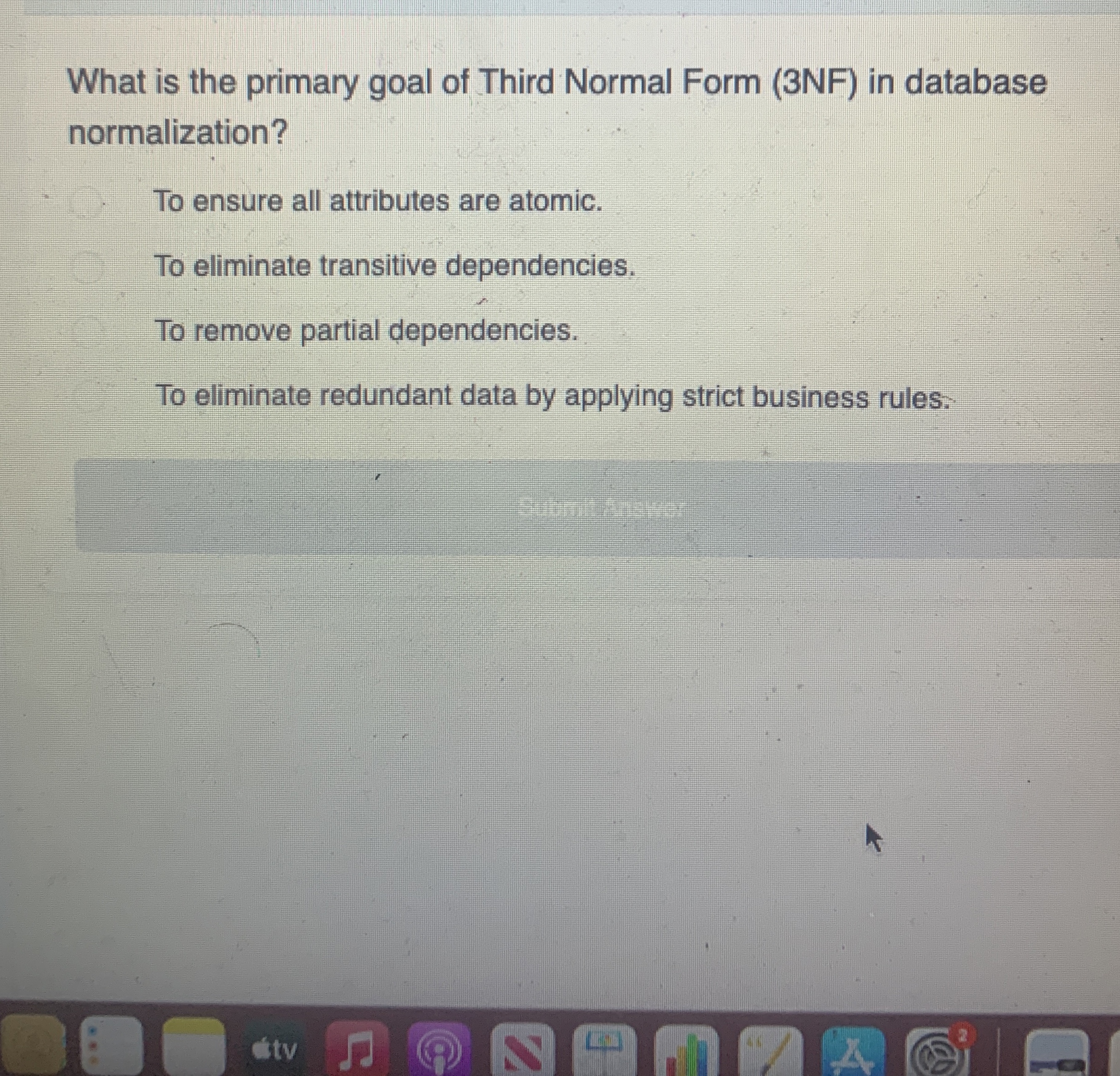 What is the primary goal of Third Normal Form ( 3
