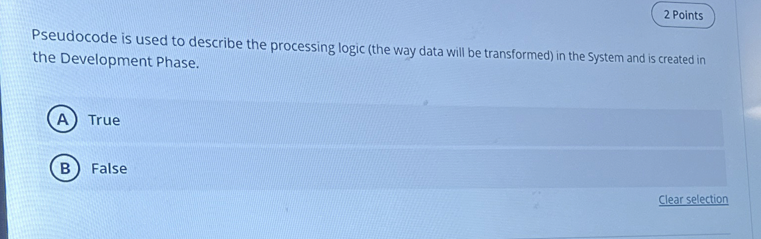 2 Points Pseudocode is used to describe the