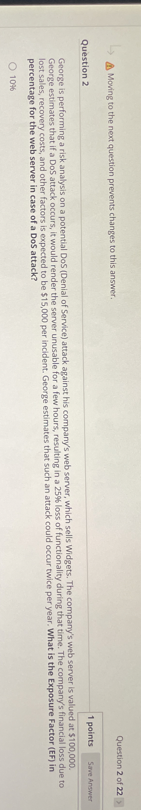 Question 2 George is performing a risk analysis