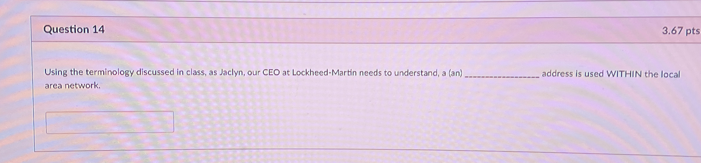 Question 1 4 3 . 6 7 pts Using the terminology