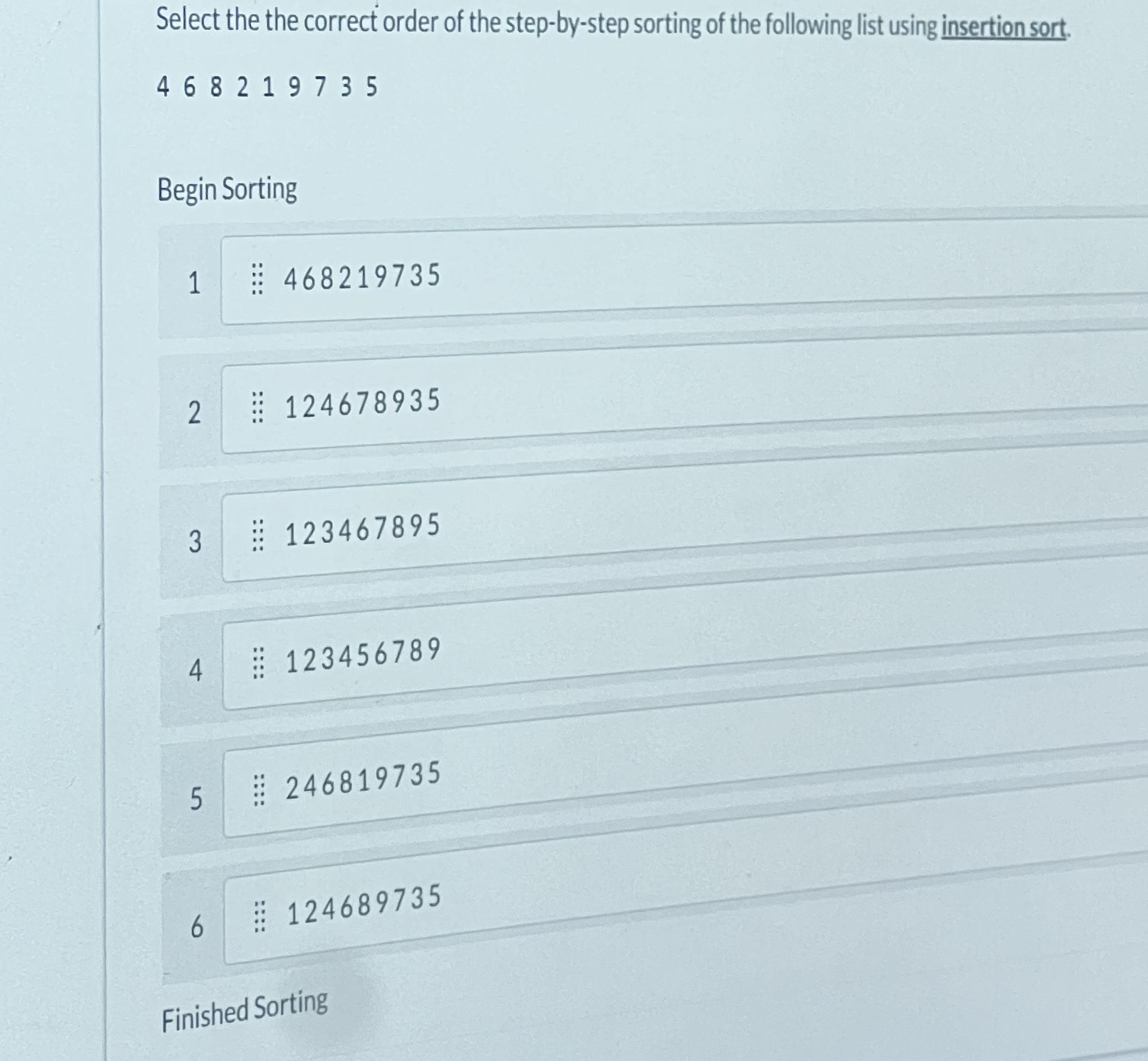 Select the the correct order of the step - by -
