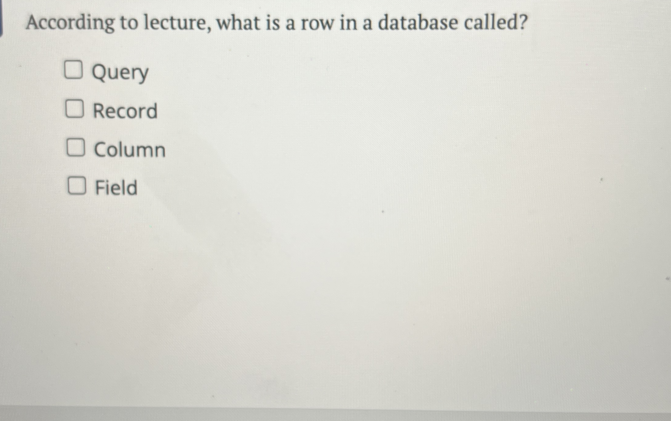 According to lecture, what is a row in a database