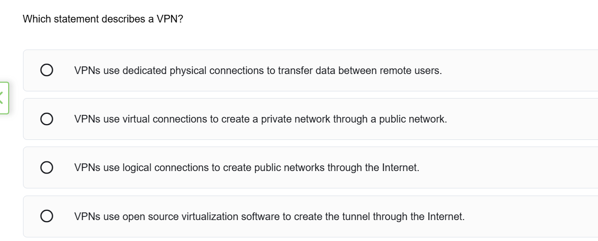 Which statement describes a VPN ? VPNs use
