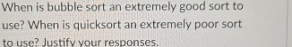 When is bubble sort an extremely good sort to