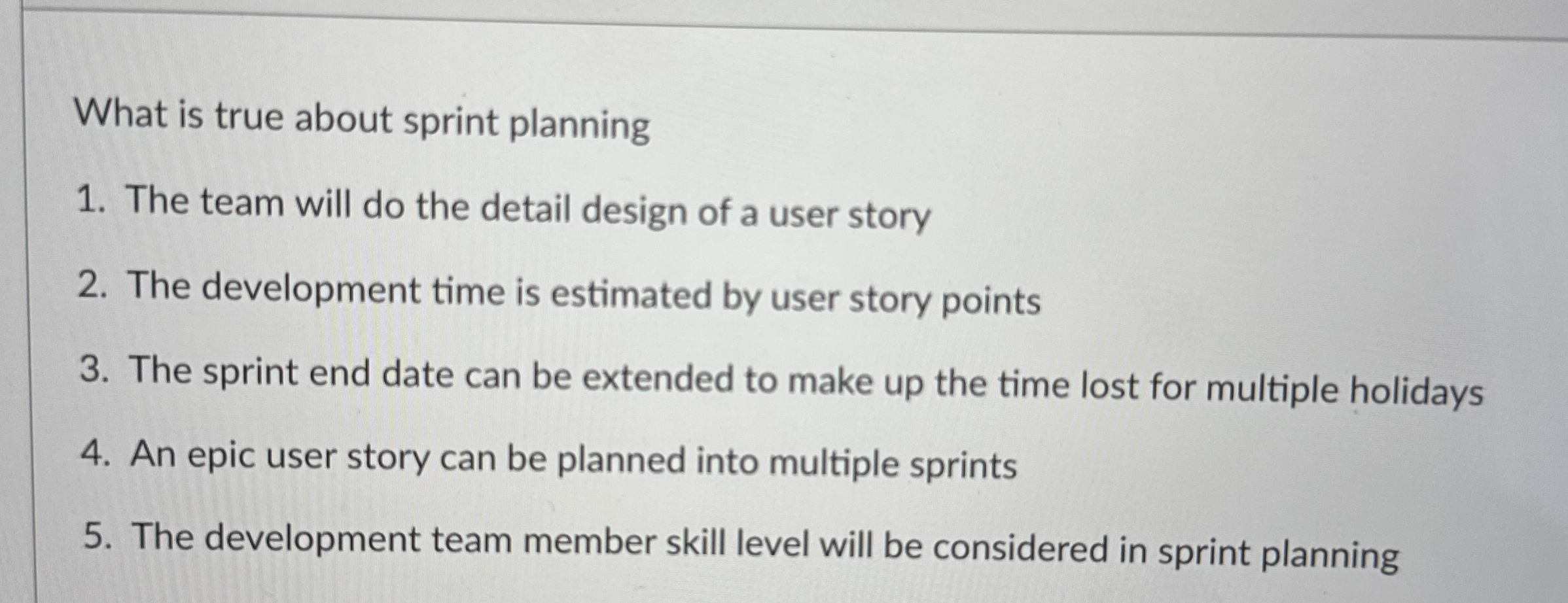 What is true about sprint planning The team will