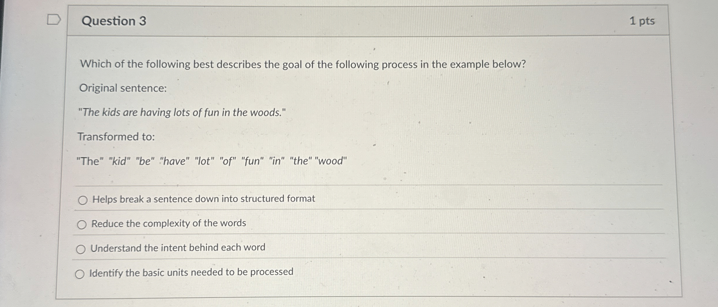 Question 3 Which of the following best describes