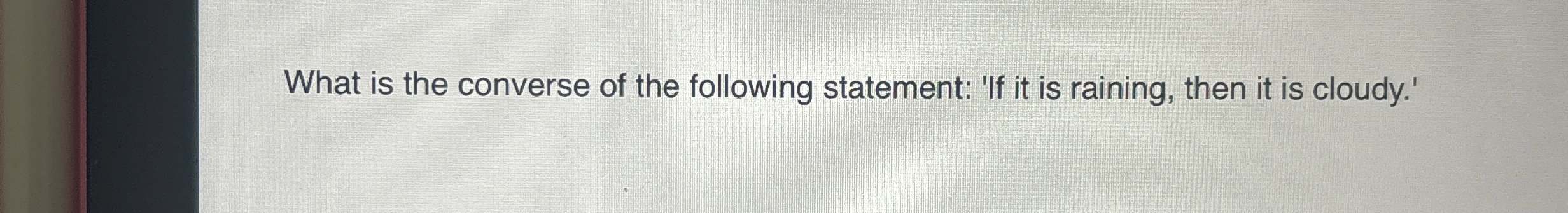 What is the converse of the following statement: