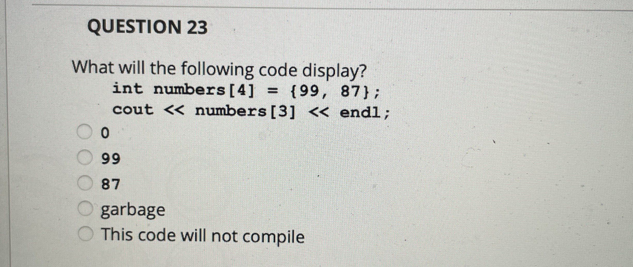 QUESTION 2 3 What will the following code