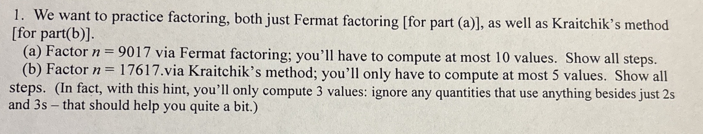 We want to practice factoring, both just Fermat