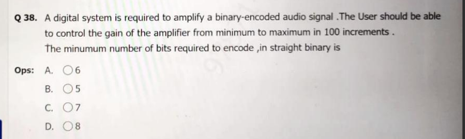 Q 3 8 . A digital system is required to amplify a