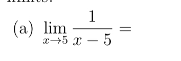 ( a ) lim x 5 1 x - 5 =