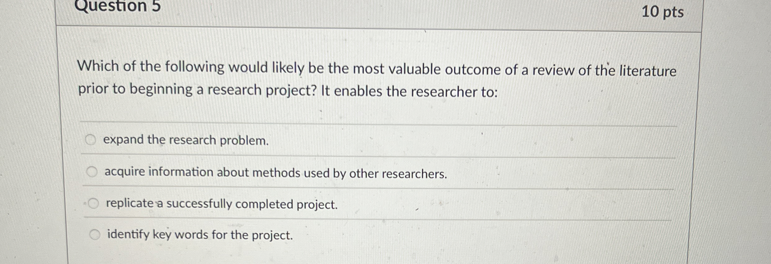 Question 5 1 0 pts Which of the following would