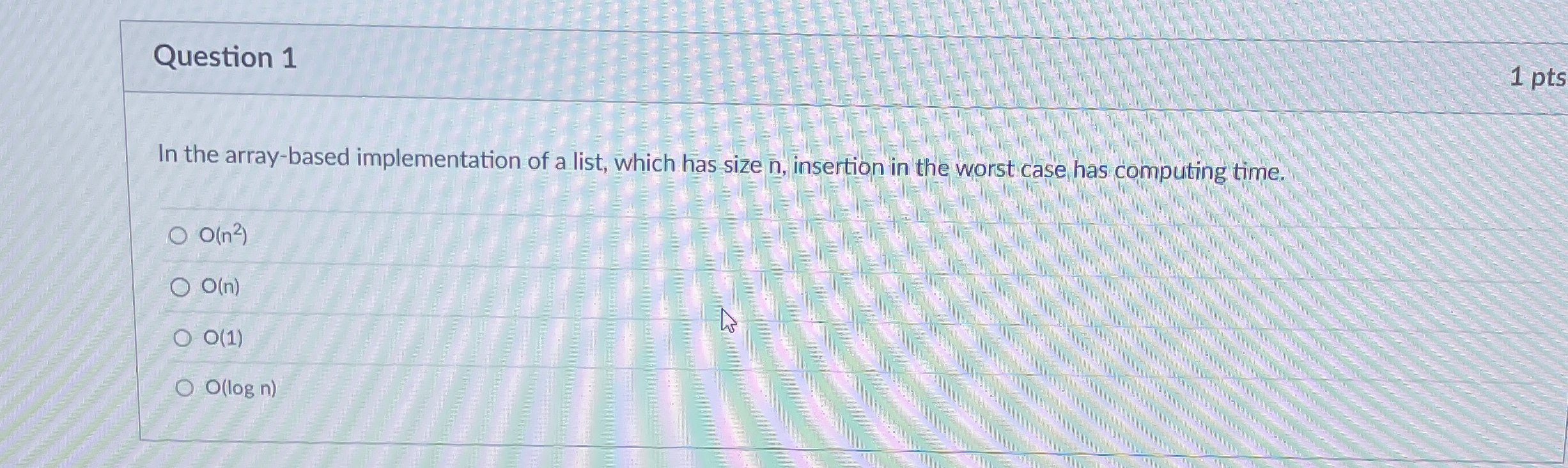Question 1 1 pts In the array - based