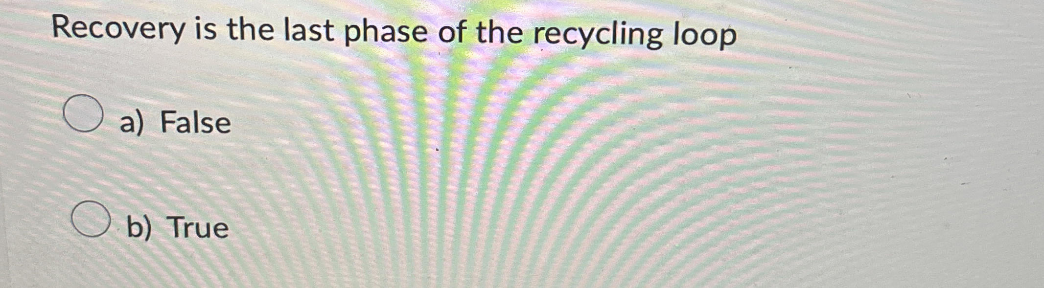 Recovery is the last phase of the recycling loop
