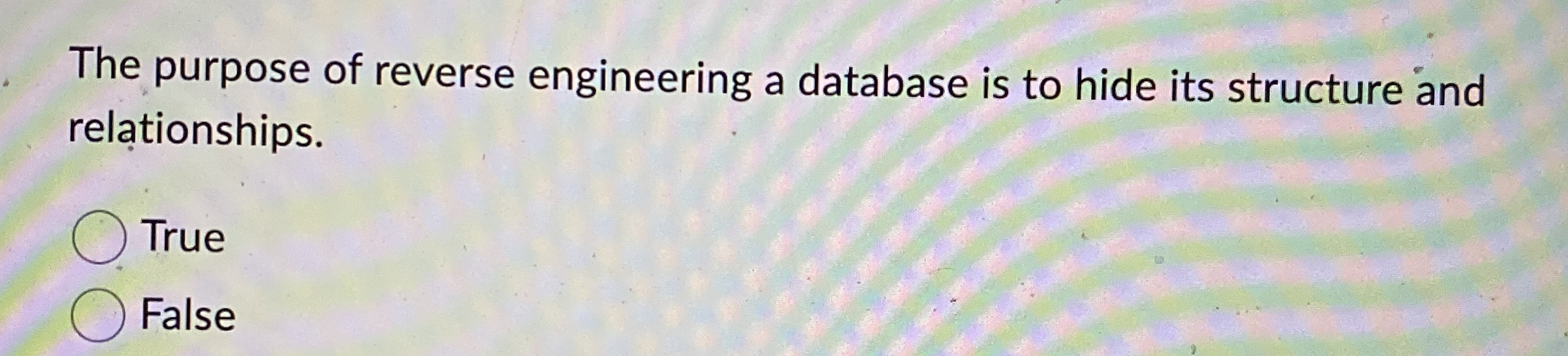 The purpose of reverse engineering a database is