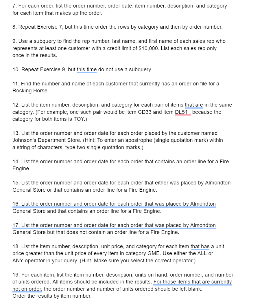 7 . For each order, list the order number, order