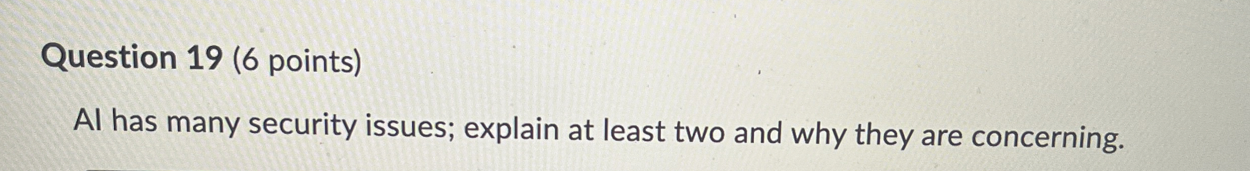 Question 1 9 ( 6 points ) Al has many security