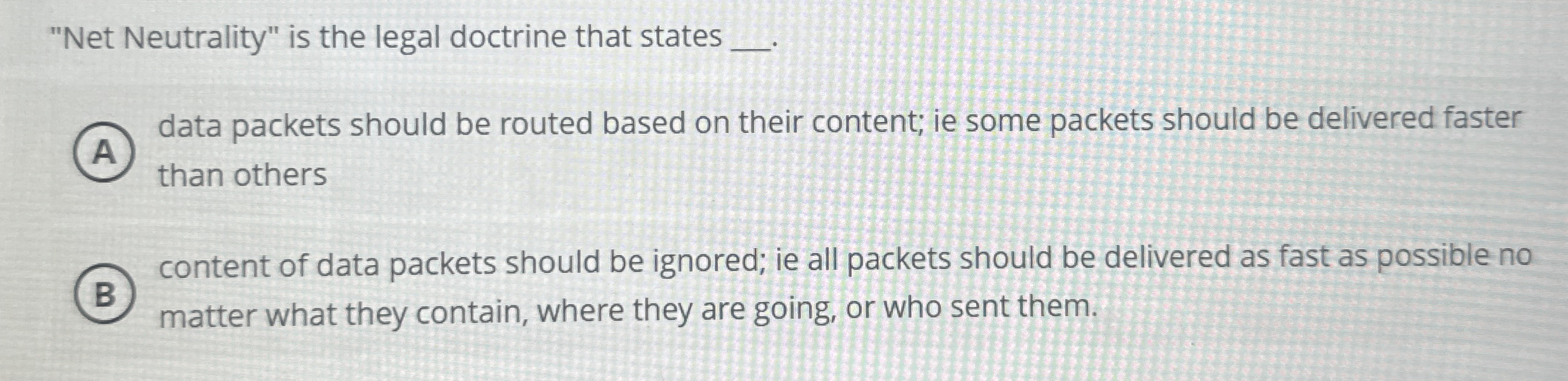 "Net Neutrality" is the legal doctrine that