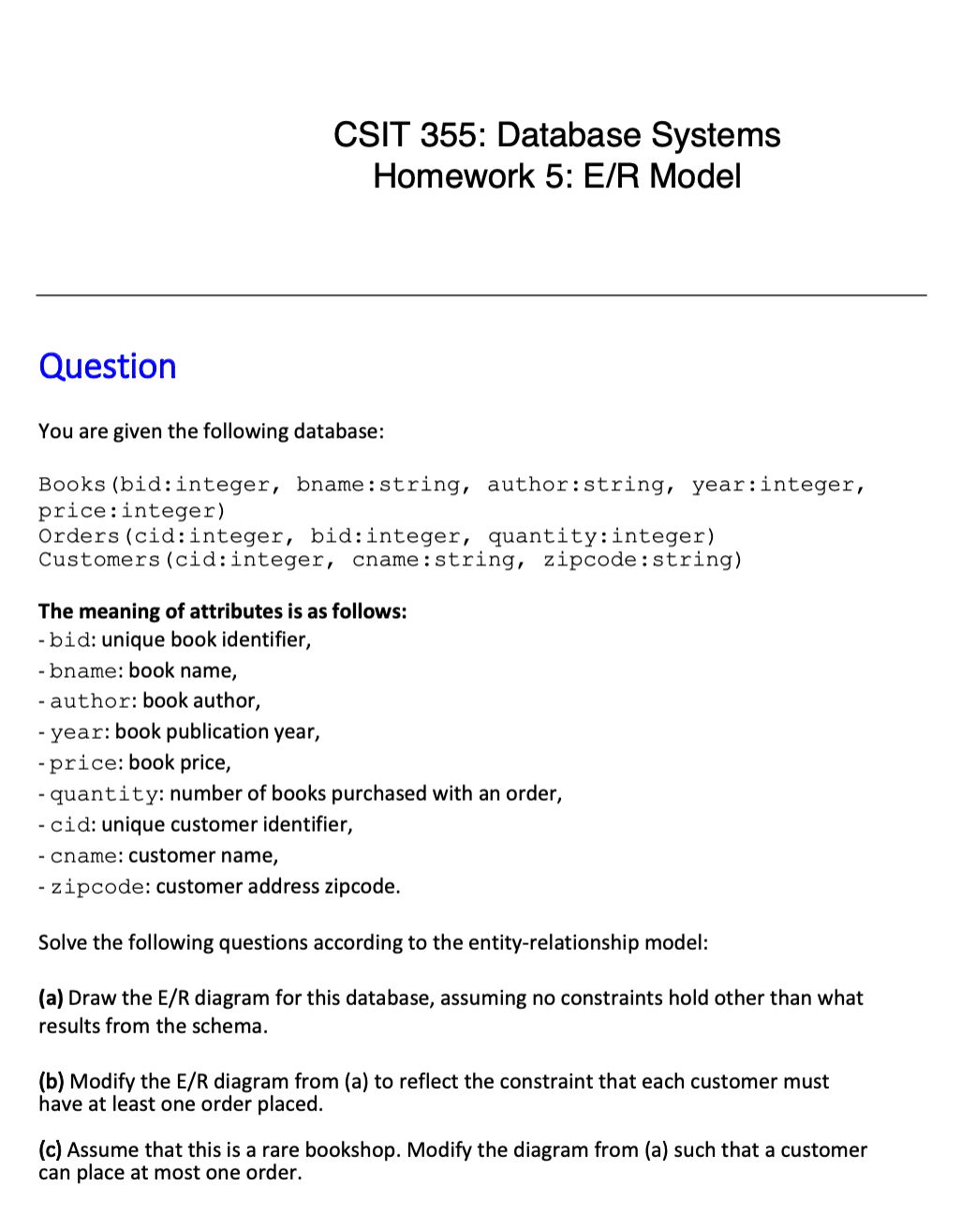 Question You are given the following database: